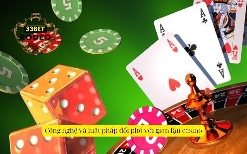 Công nghệ và luật pháp đối phó với gian lận casino