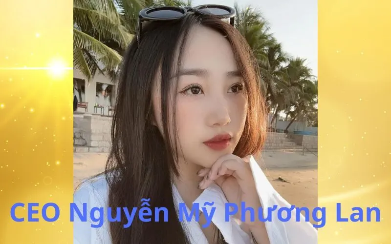 CEO Nguyễn Mỹ Phương Lan 