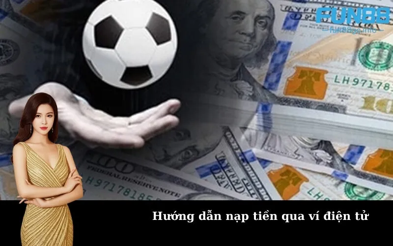 Hướng dẫn nạp tiền qua ví điện tử