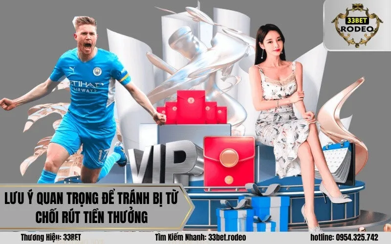 Lưu ý quan trọng để tránh bị từ chối rút tiền thưởng